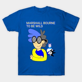 MB to be wild T-Shirt